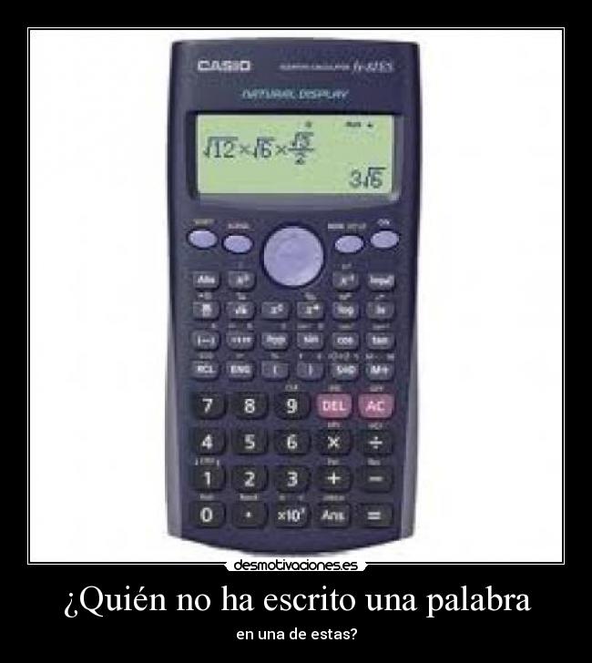 ¿Quién no ha escrito una palabra - en una de estas?