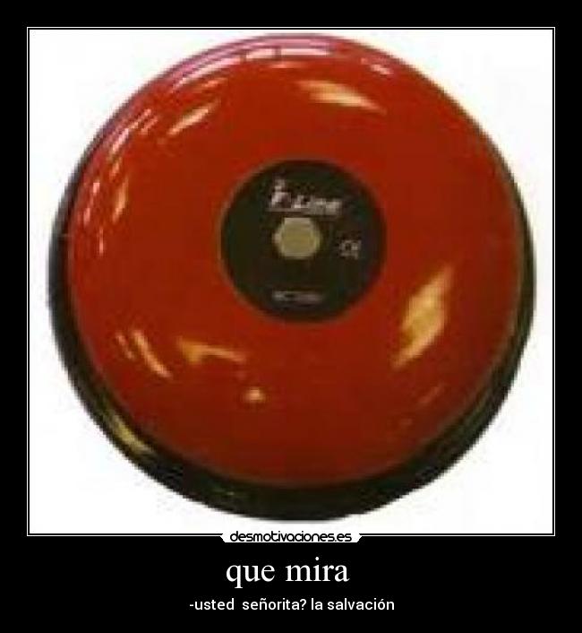 que mira - -usted señorita? la salvación