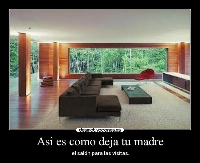 Asi es como deja tu madre -