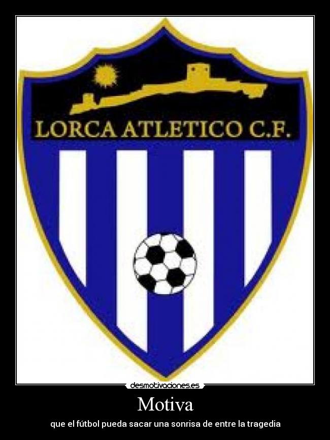 carteles futbol lorca terremoto futbol desmotivaciones