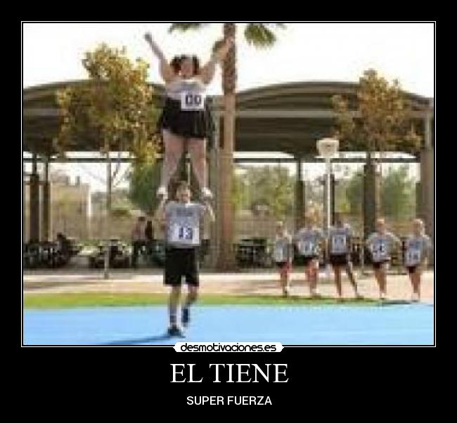 EL TIENE - SUPER FUERZA
