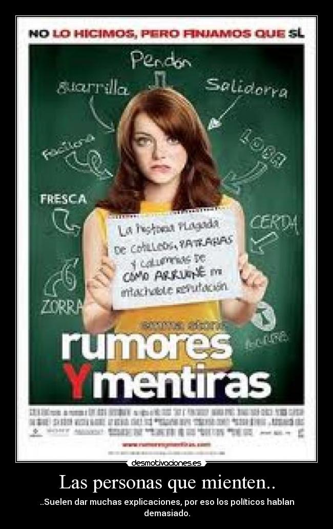 Las personas que mienten.. - ..Suelen dar muchas explicaciones, por eso los políticos hablan demasiado.