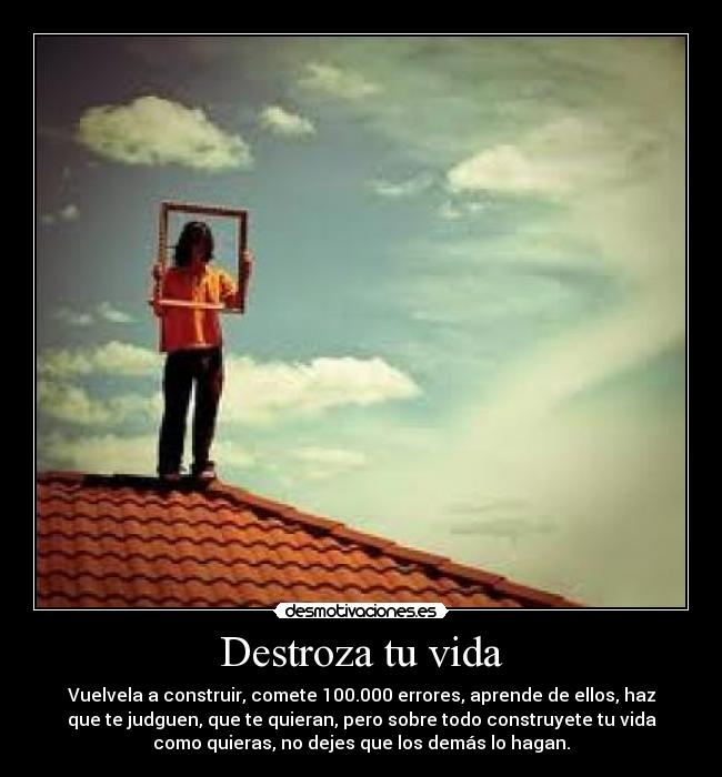 Destroza tu vida - 