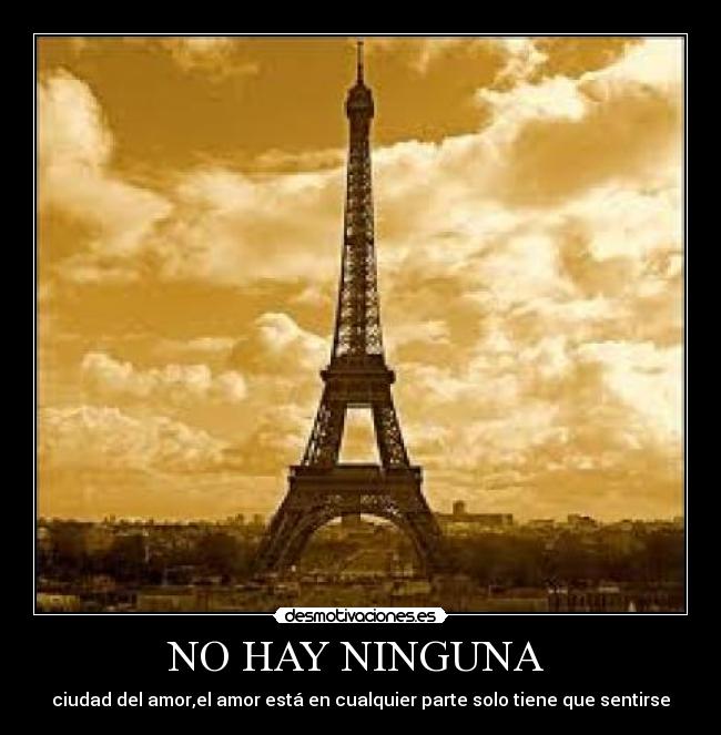 NO HAY NINGUNA - ciudad del amor,el amor está en cualquier parte solo tiene que sentirse
