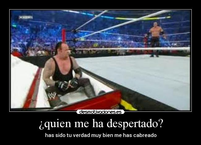 ¿quien me ha despertado? -