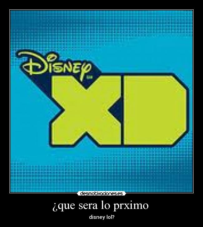 ¿que sera lo prximo -