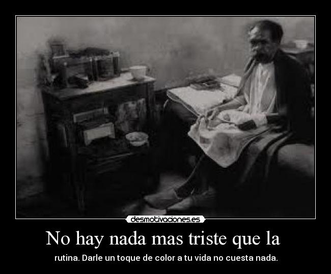 No hay nada mas triste que la  - 