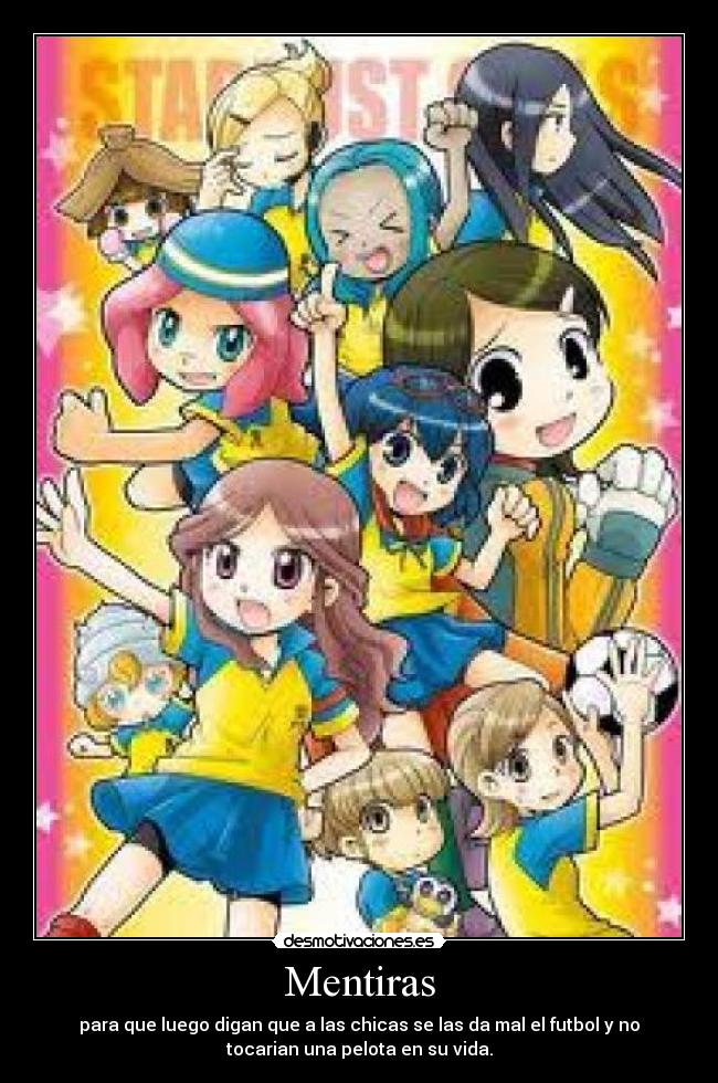 Mentiras - para que luego digan que a las chicas se las da mal el futbol y no
tocarian una pelota en su vida.