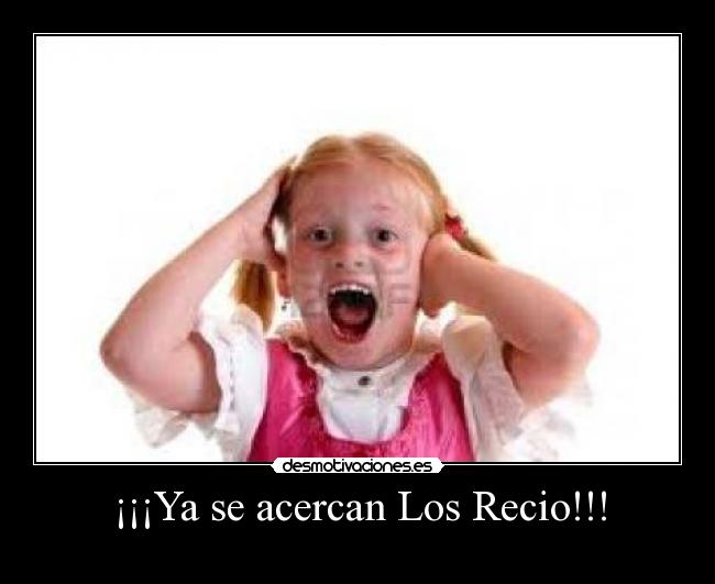¡¡¡Ya se acercan Los Recio!!! - 