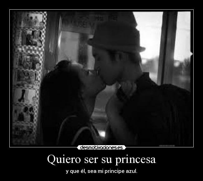 Quiero ser su princesa - 