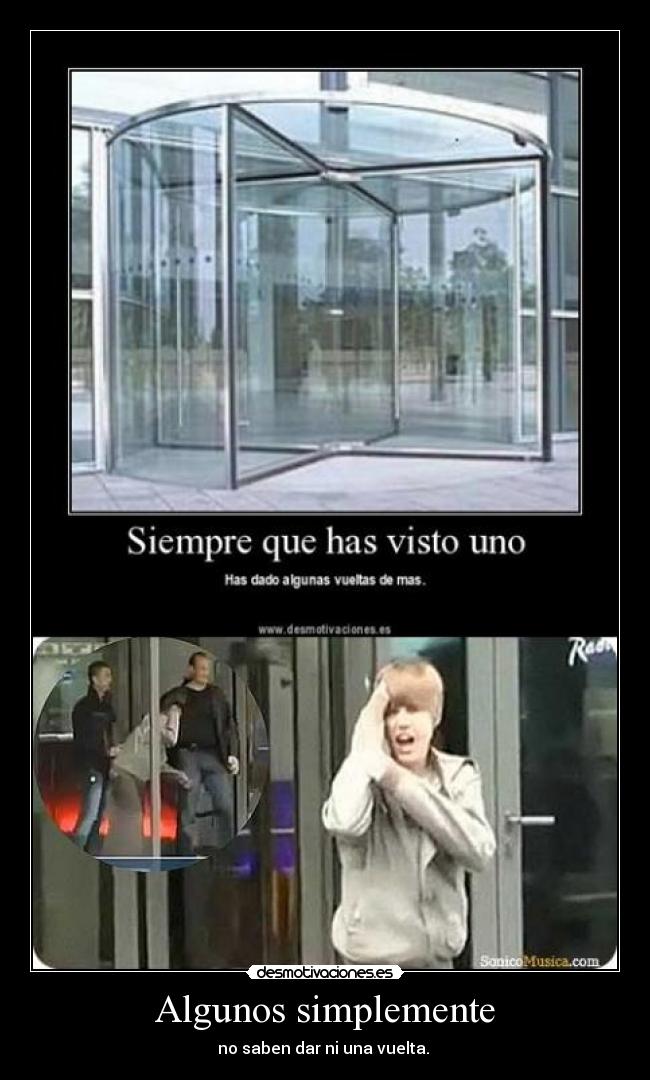 Algunos simplemente - no saben dar ni una vuelta.