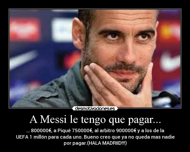 A Messi le tengo que pagar... - 