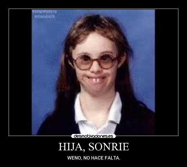 HIJA, SONRIE -