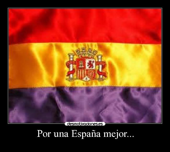 Por una España mejor... - 