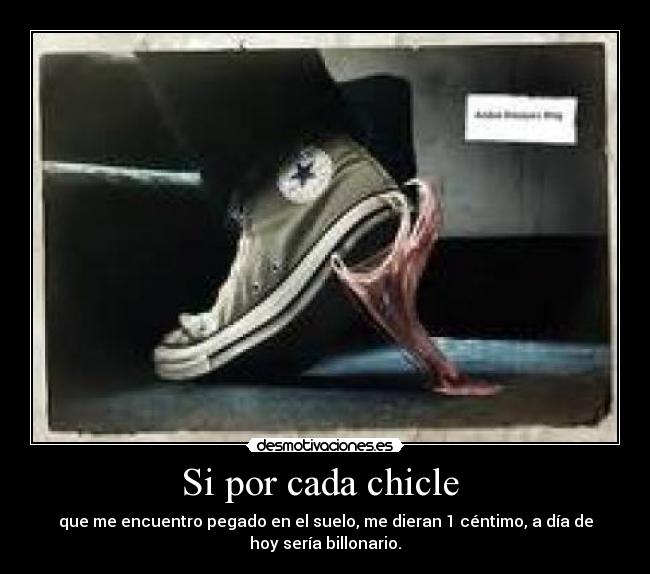 Si por cada chicle -