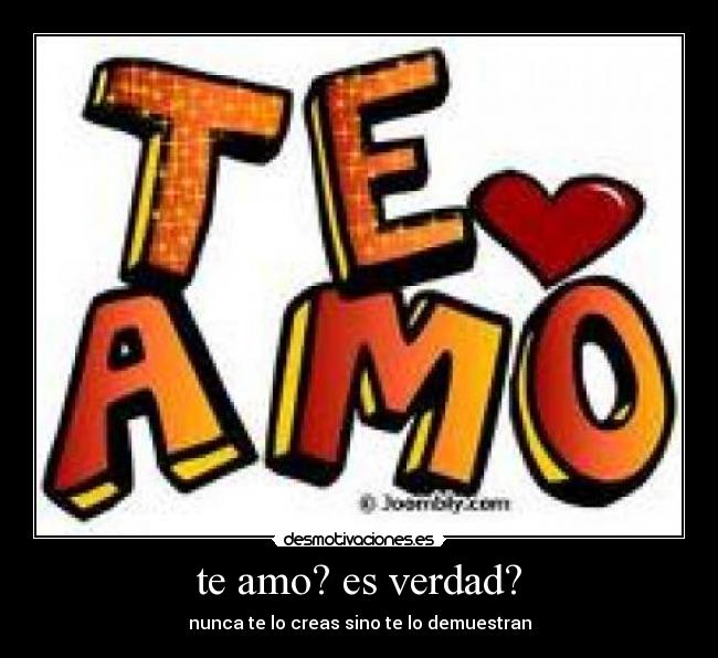 te amo? es verdad? - 