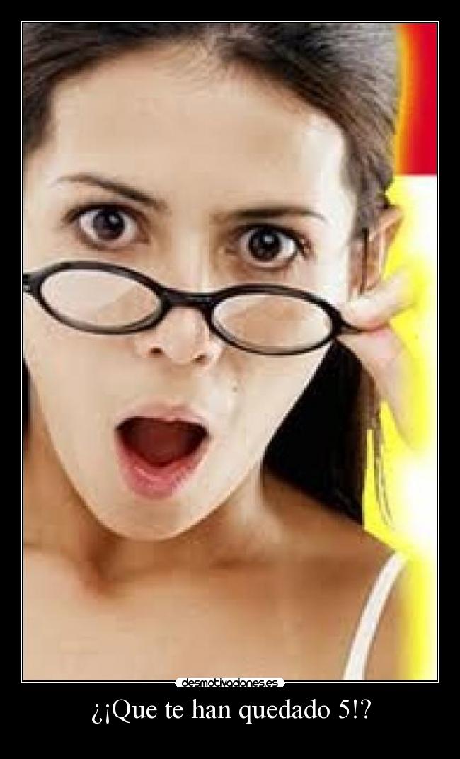 ¿¡Que te han quedado 5!? -