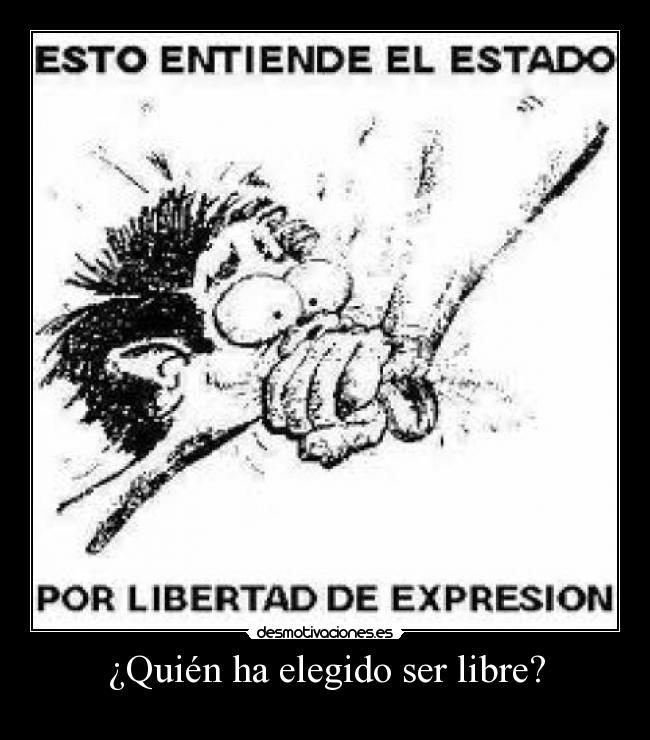 ¿Quién ha elegido ser libre? - 