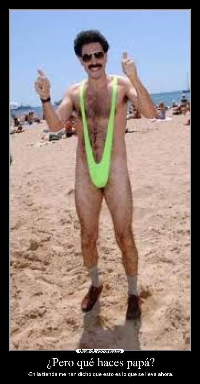 ¿Pero qué haces papá? - -En la tienda me han dicho que esto es lo que se lleva ahora.