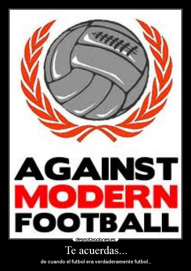 Te acuerdas... - de cuando el futbol era verdaderamente futbol...