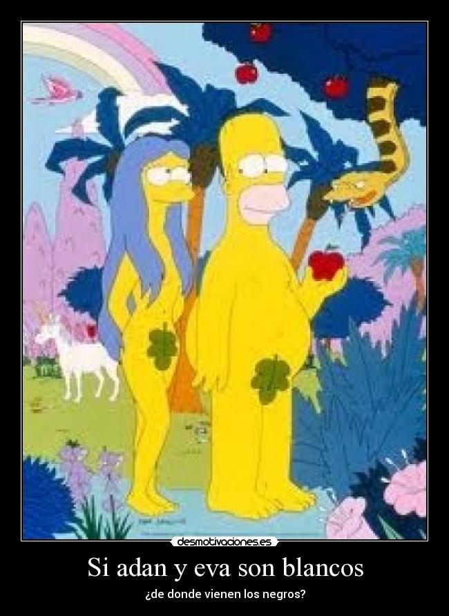 Si adan y eva son blancos - ¿de donde vienen los negros?