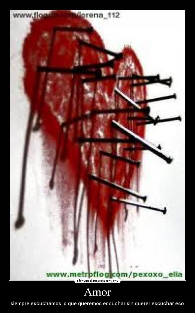 Amor - siempre escuchamos lo que queremos escuchar sin querer escuchar eso