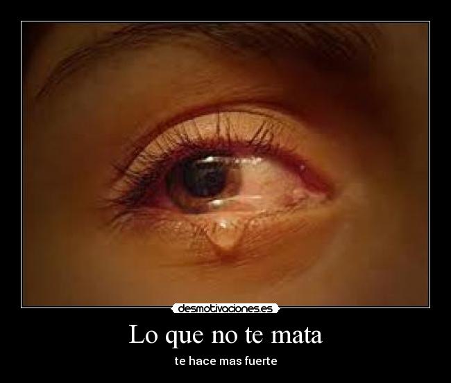 Lo que no te mata -