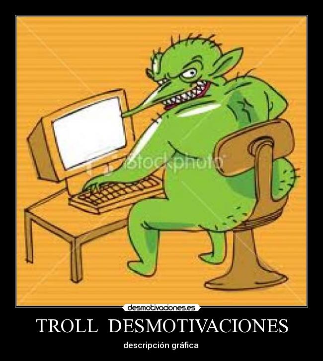 TROLL  DESMOTIVACIONES - descripción gráfica 