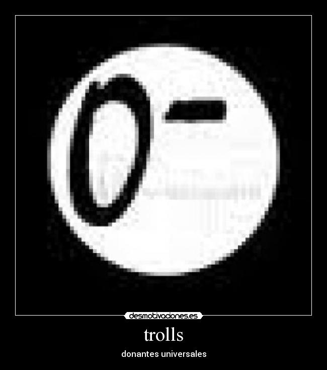 trolls - donantes universales
