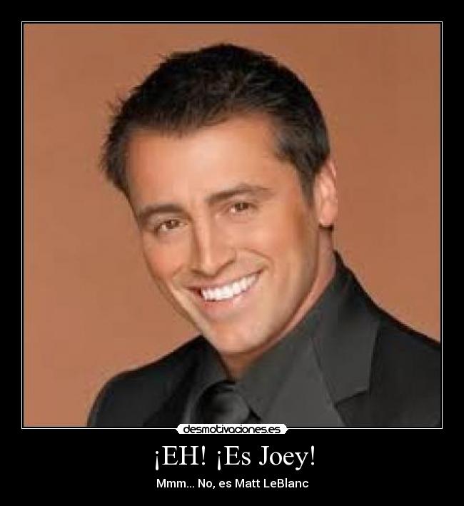 carteles joey-matt leblanc desmotivaciones