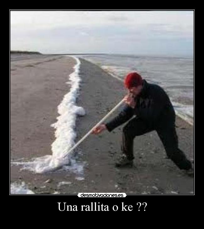 Una rallita o ke ?? - 