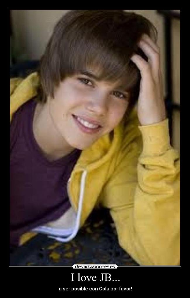 I love JB... - a ser posible con Cola por favor!