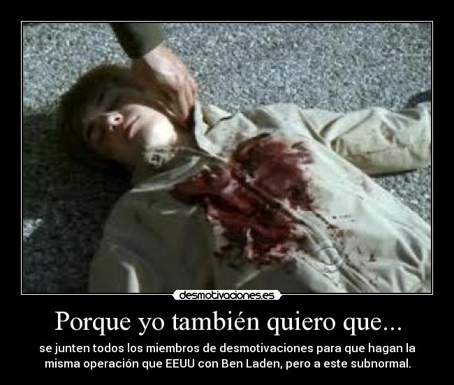 Porque yo también quiero que... -