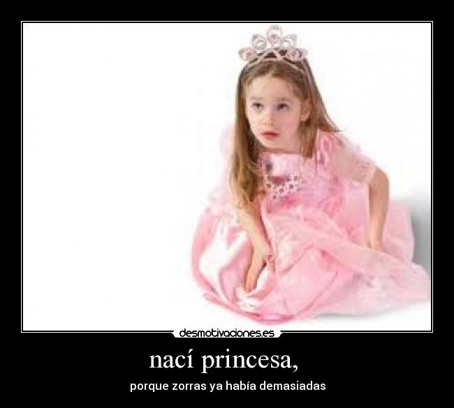nací princesa,  - 