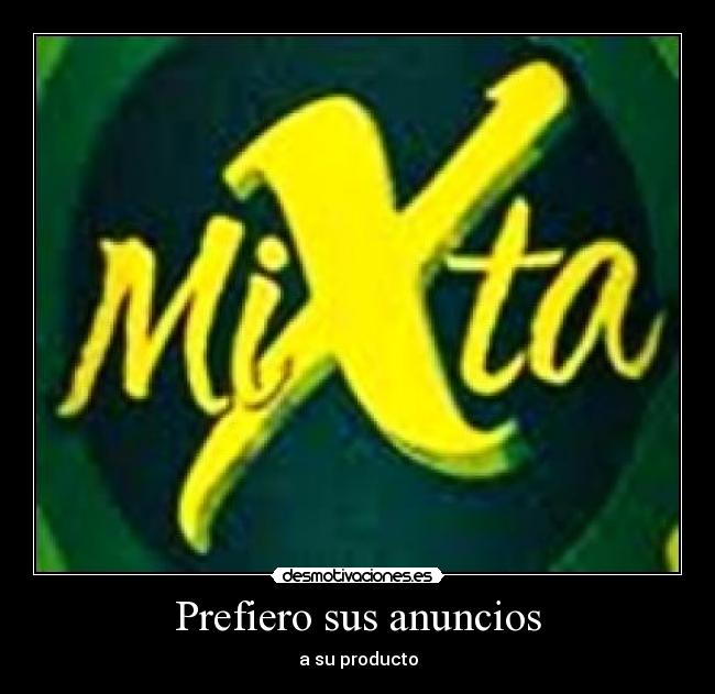 Prefiero sus anuncios - a su producto