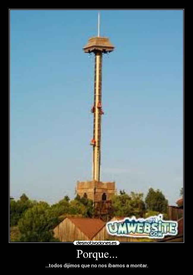 Porque... - ...todos dijimos que no nos íbamos a montar.