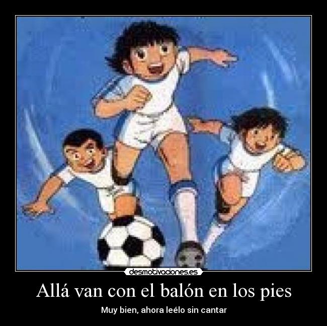 Allá van con el balón en los pies - 