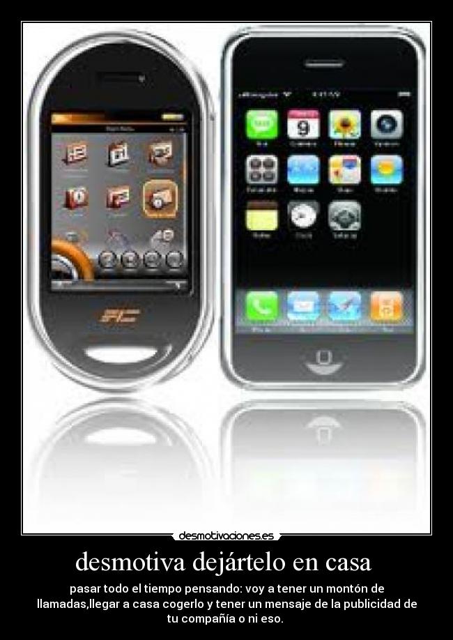 desmotiva dejártelo en casa  - 
