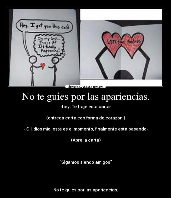 No te guies por las apariencias. -