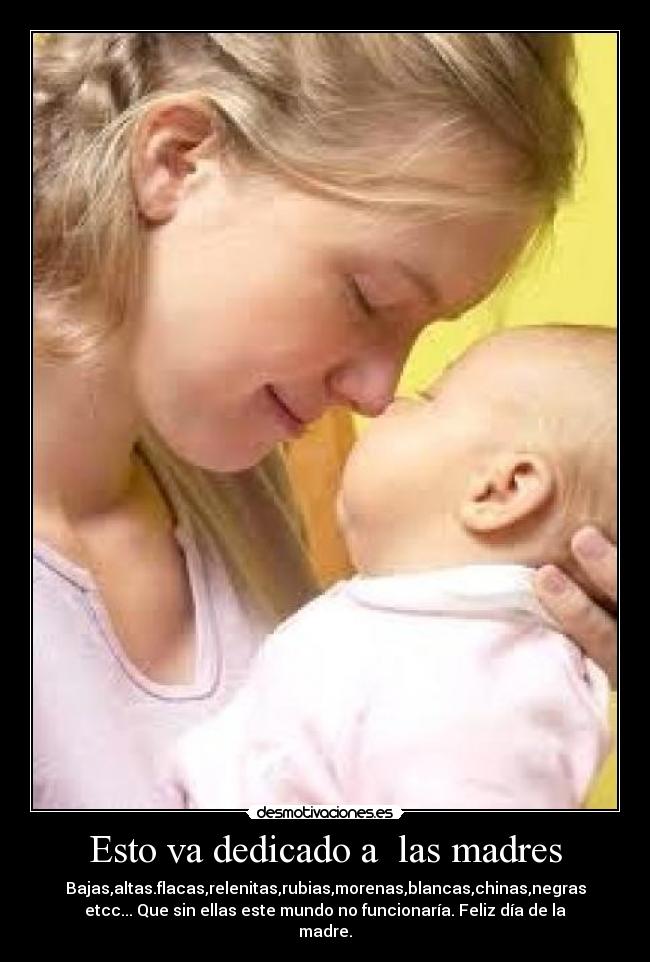 Esto va dedicado a  las madres - 