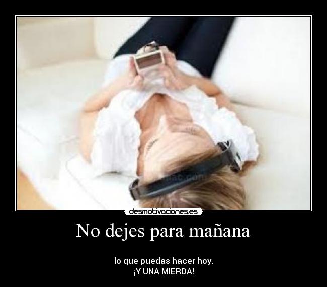 No dejes para mañana -