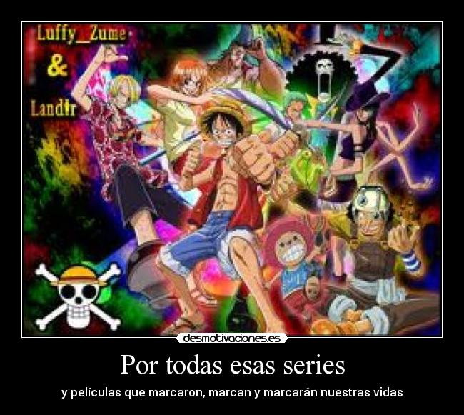 Por todas esas series -