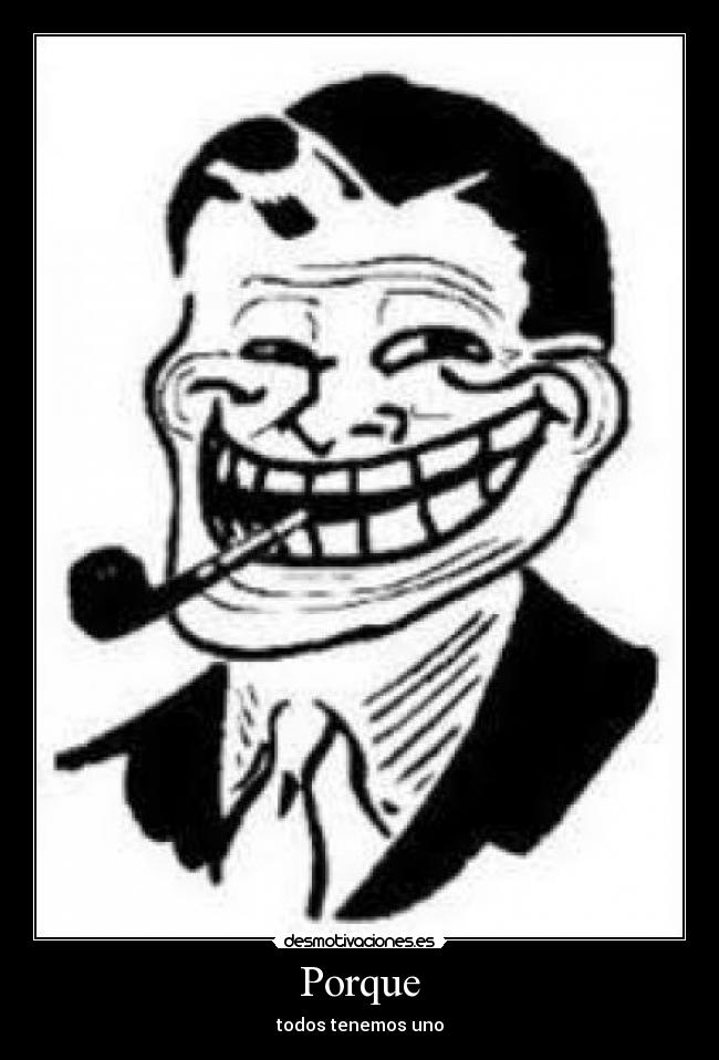 Porque - todos tenemos uno