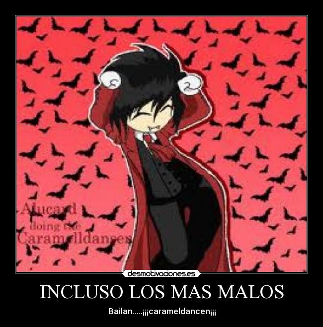 INCLUSO LOS MAS MALOS - 