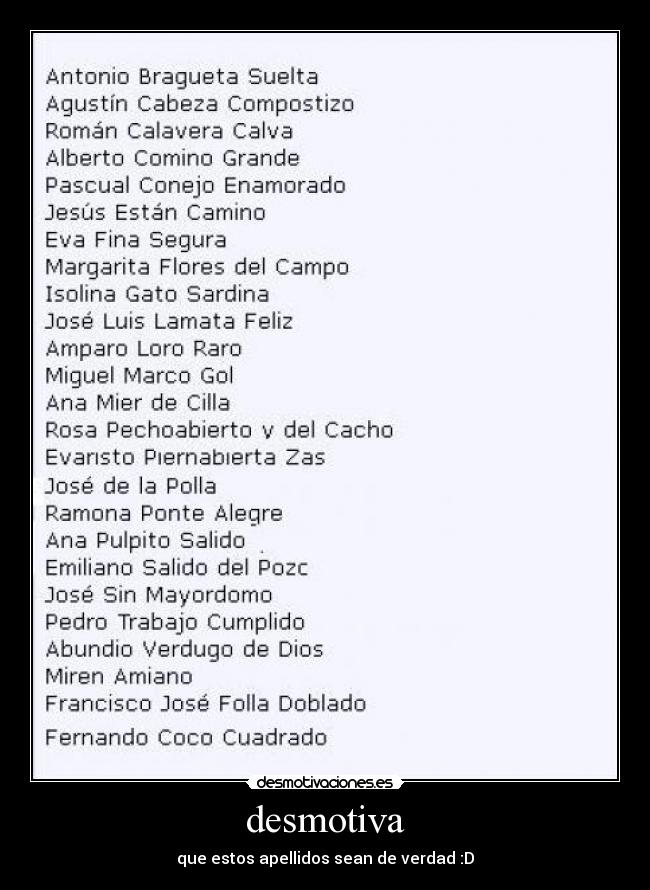 desmotiva - que estos apellidos sean de verdad :D