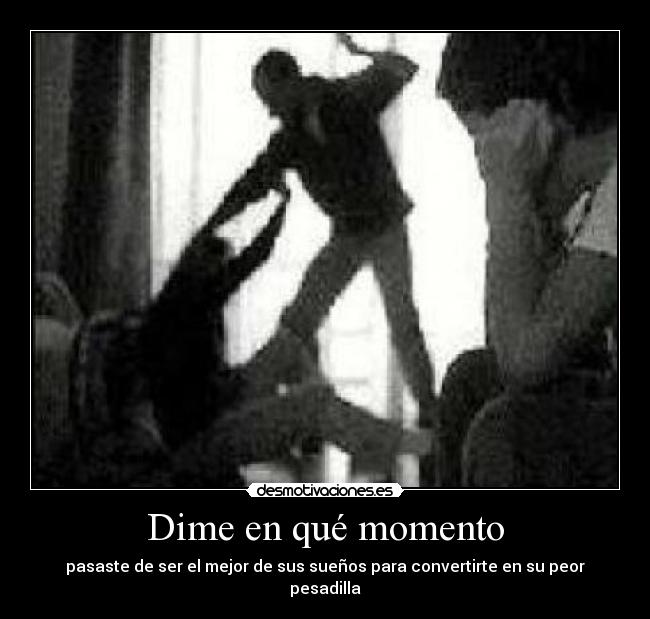 Dime en qué momento -