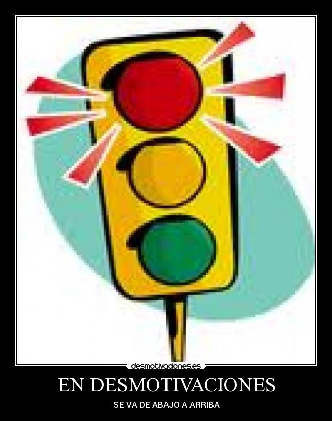 EN DESMOTIVACIONES - SE VA DE ABAJO A ARRIBA