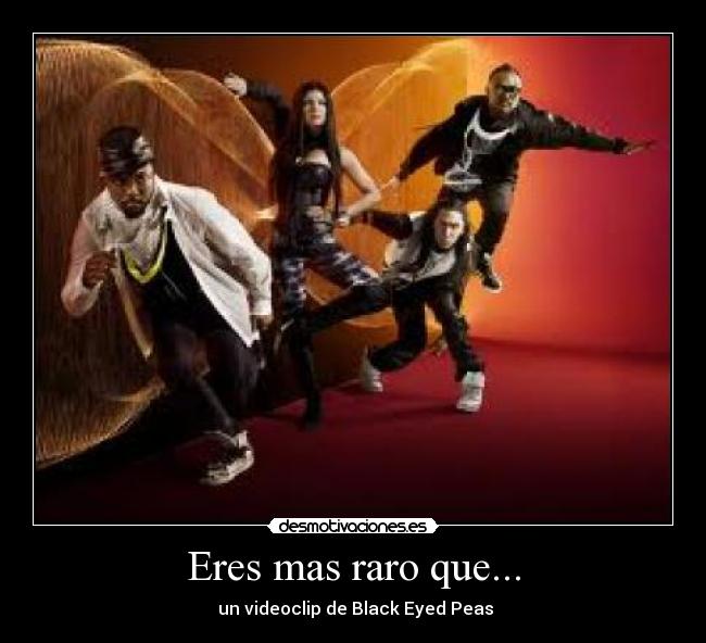 Eres mas raro que... - 