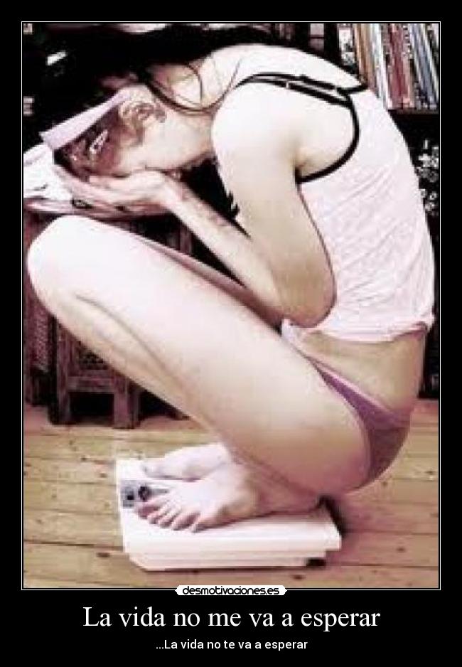 La vida no me va a esperar - ...La vida no te va a esperar