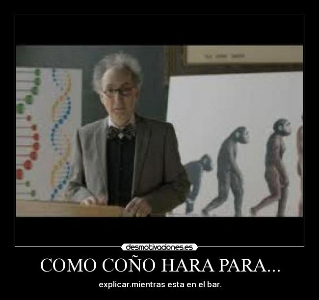 COMO COÑO HARA PARA... -